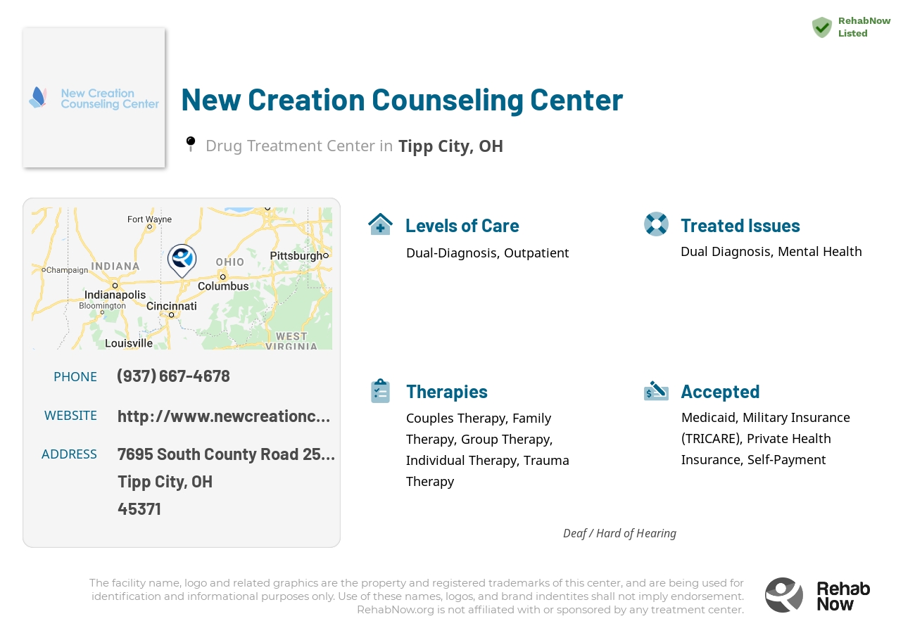 Helpful reference information for New Creation Counseling Center, a drug treatment center in Ohio located at: 7695 South County Road 25-A, Tipp City, OH 45371, including phone numbers, official website, and more. Listed briefly is an overview of Levels of Care, Therapies Offered, Issues Treated, and accepted forms of Payment Methods.