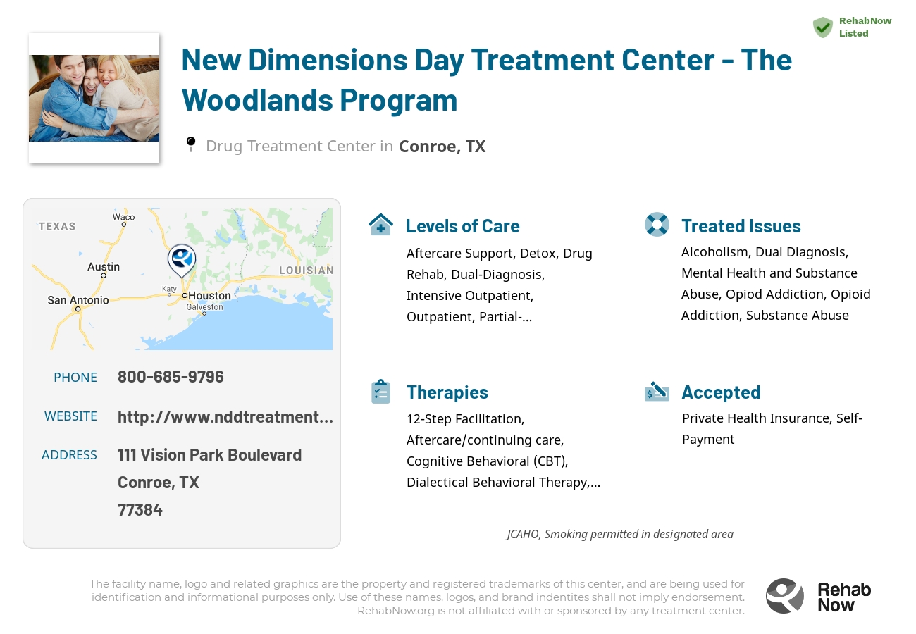 Helpful reference information for New Dimensions Day Treatment Center - The Woodlands Program, a drug treatment center in Texas located at: 111 Vision Park Boulevard, Conroe, TX, 77384, including phone numbers, official website, and more. Listed briefly is an overview of Levels of Care, Therapies Offered, Issues Treated, and accepted forms of Payment Methods.