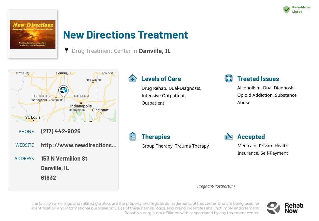 Helpful reference information for New Directions Treatment, a drug treatment center in Illinois located at: 153 N Vermilion St, Danville, IL 61832, including phone numbers, official website, and more. Listed briefly is an overview of Levels of Care, Therapies Offered, Issues Treated, and accepted forms of Payment Methods.