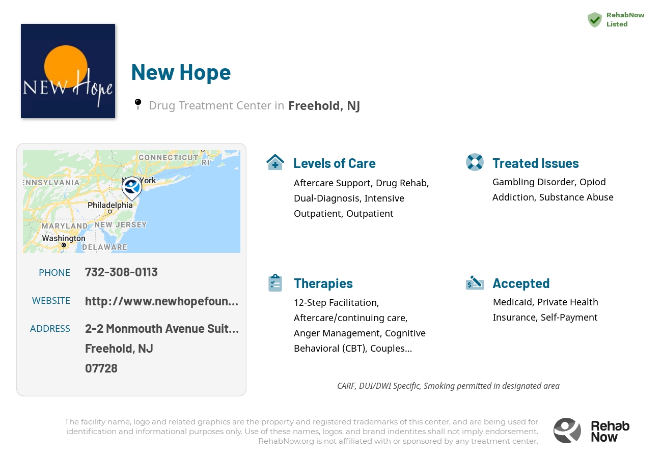 Helpful reference information for New Hope, a drug treatment center in New Jersey located at: 2-2 Monmouth Avenue Suite 2-A, Freehold, NJ 07728, including phone numbers, official website, and more. Listed briefly is an overview of Levels of Care, Therapies Offered, Issues Treated, and accepted forms of Payment Methods.