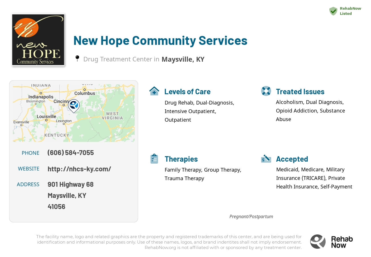 Helpful reference information for New Hope Community Services, a drug treatment center in Kentucky located at: 901 Highway 68, Maysville, KY, 41056, including phone numbers, official website, and more. Listed briefly is an overview of Levels of Care, Therapies Offered, Issues Treated, and accepted forms of Payment Methods.