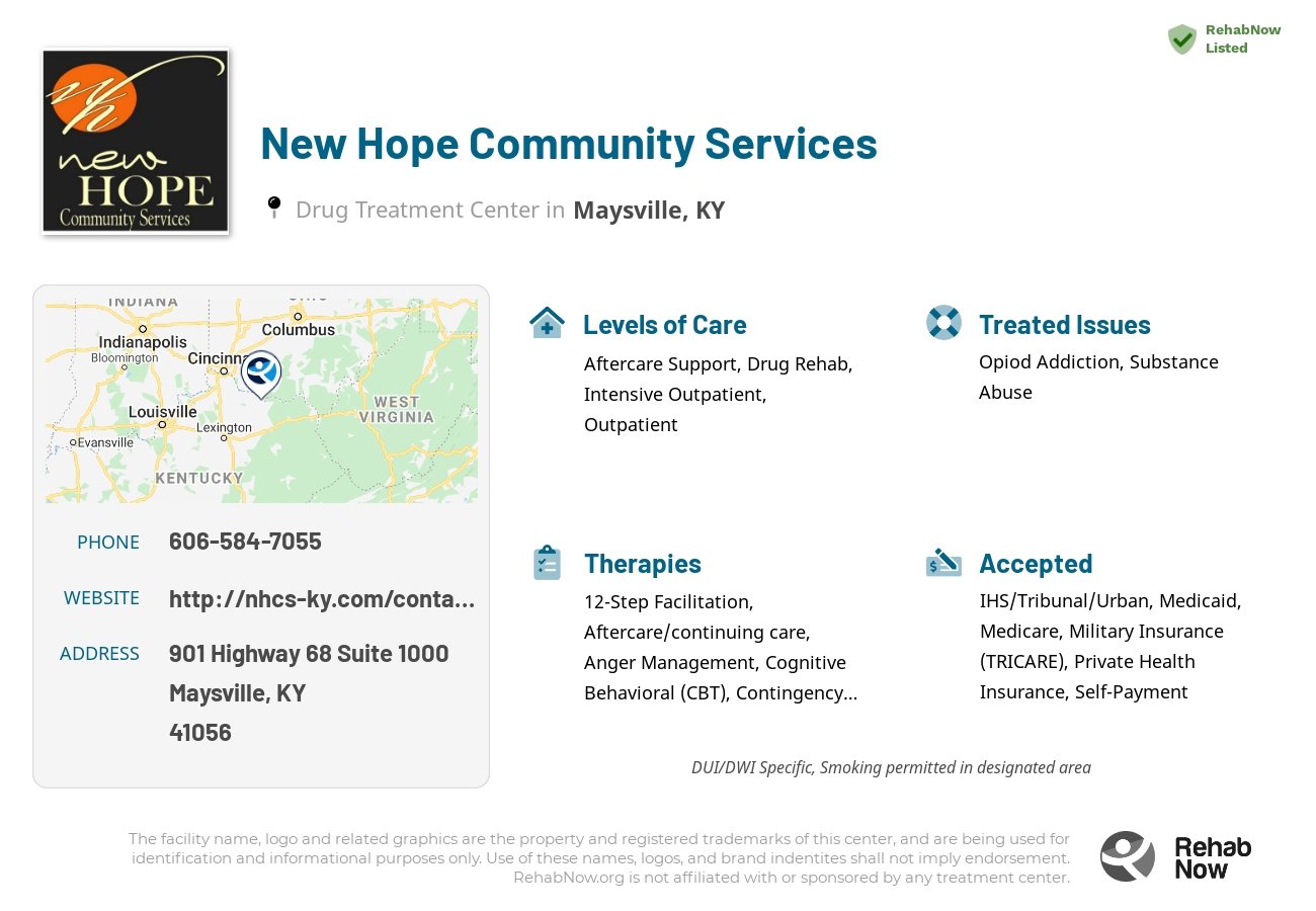 Helpful reference information for New Hope Community Services, a drug treatment center in Kentucky located at: 901 Highway 68 Suite 1000, Maysville, KY 41056, including phone numbers, official website, and more. Listed briefly is an overview of Levels of Care, Therapies Offered, Issues Treated, and accepted forms of Payment Methods.