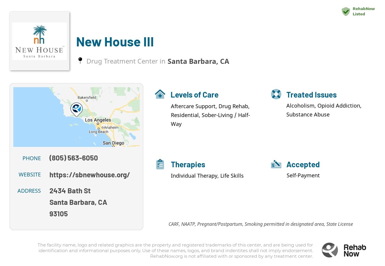 Helpful reference information for New House III, a drug treatment center in California located at: 2434 Bath St, Santa Barbara, CA 93105, including phone numbers, official website, and more. Listed briefly is an overview of Levels of Care, Therapies Offered, Issues Treated, and accepted forms of Payment Methods.
