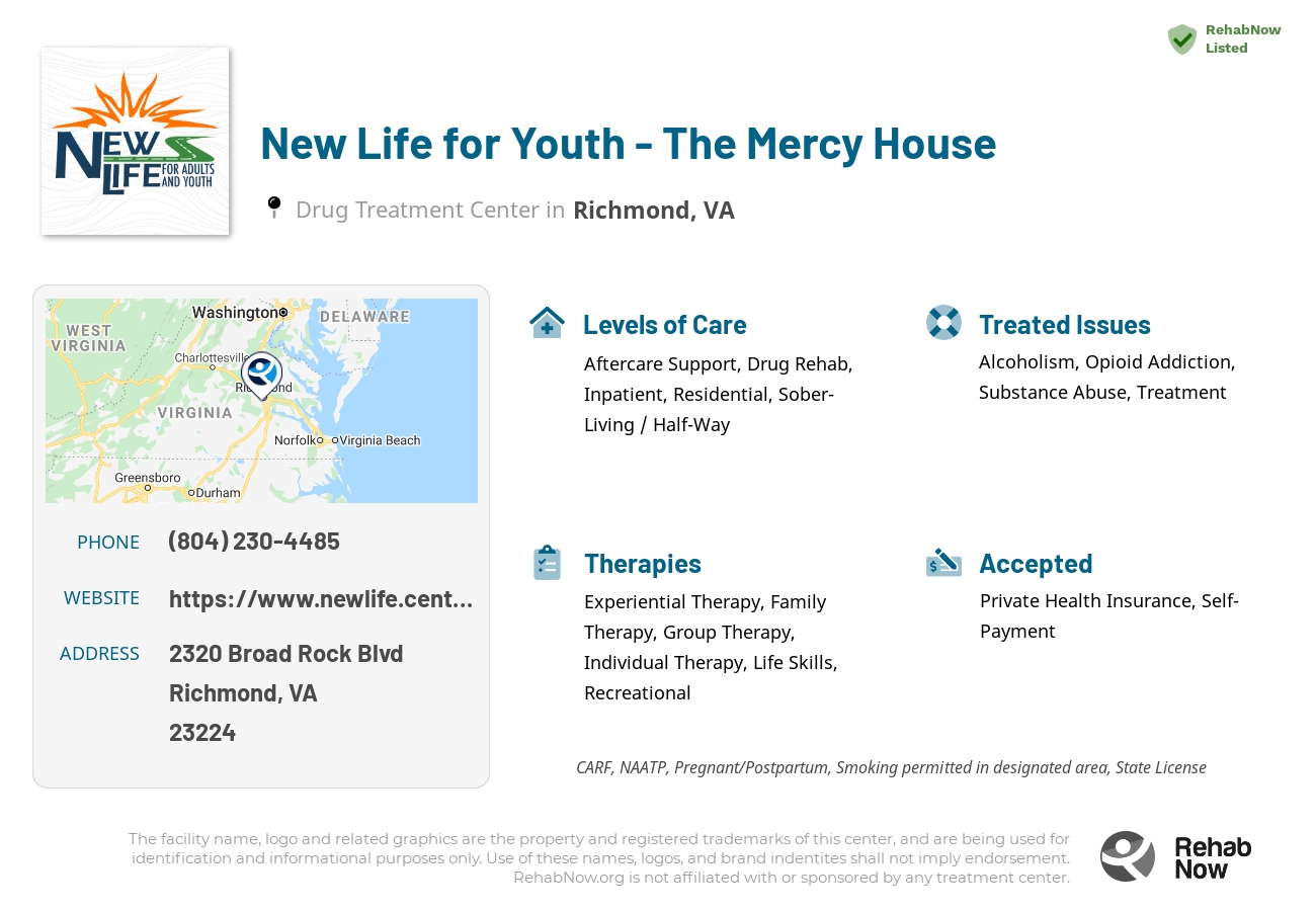 Helpful reference information for New Life for Youth - The Mercy House, a drug treatment center in Virginia located at: 2320 Broad Rock Blvd, Richmond, VA 23224, including phone numbers, official website, and more. Listed briefly is an overview of Levels of Care, Therapies Offered, Issues Treated, and accepted forms of Payment Methods.
