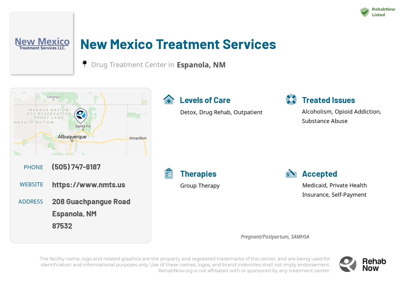 Helpful reference information for New Mexico Treatment Services, a drug treatment center in New Mexico located at: 208 208 Guachpangue Road, Espanola, NM 87532, including phone numbers, official website, and more. Listed briefly is an overview of Levels of Care, Therapies Offered, Issues Treated, and accepted forms of Payment Methods.