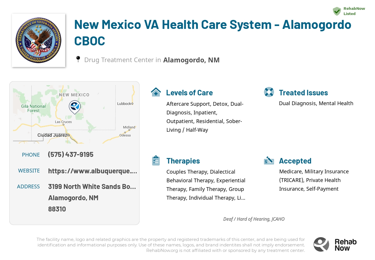 Helpful reference information for New Mexico VA Health Care System - Alamogordo CBOC, a drug treatment center in New Mexico located at: 3199 3199 North White Sands Boulevard, Alamogordo, NM 88310, including phone numbers, official website, and more. Listed briefly is an overview of Levels of Care, Therapies Offered, Issues Treated, and accepted forms of Payment Methods.
