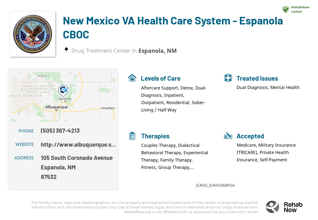Helpful reference information for New Mexico VA Health Care System - Espanola CBOC, a drug treatment center in New Mexico located at: 105 105 South Coronado Avenue, Espanola, NM 87532, including phone numbers, official website, and more. Listed briefly is an overview of Levels of Care, Therapies Offered, Issues Treated, and accepted forms of Payment Methods.