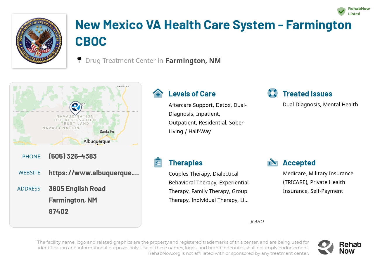 Helpful reference information for New Mexico VA Health Care System - Farmington CBOC, a drug treatment center in New Mexico located at: 3605 3605 English Road, Farmington, NM 87402, including phone numbers, official website, and more. Listed briefly is an overview of Levels of Care, Therapies Offered, Issues Treated, and accepted forms of Payment Methods.