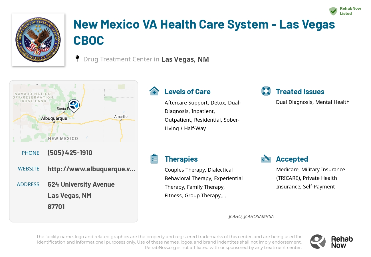 Helpful reference information for New Mexico VA Health Care System - Las Vegas CBOC, a drug treatment center in New Mexico located at: 624 624 University Avenue, Las Vegas, NM 87701, including phone numbers, official website, and more. Listed briefly is an overview of Levels of Care, Therapies Offered, Issues Treated, and accepted forms of Payment Methods.