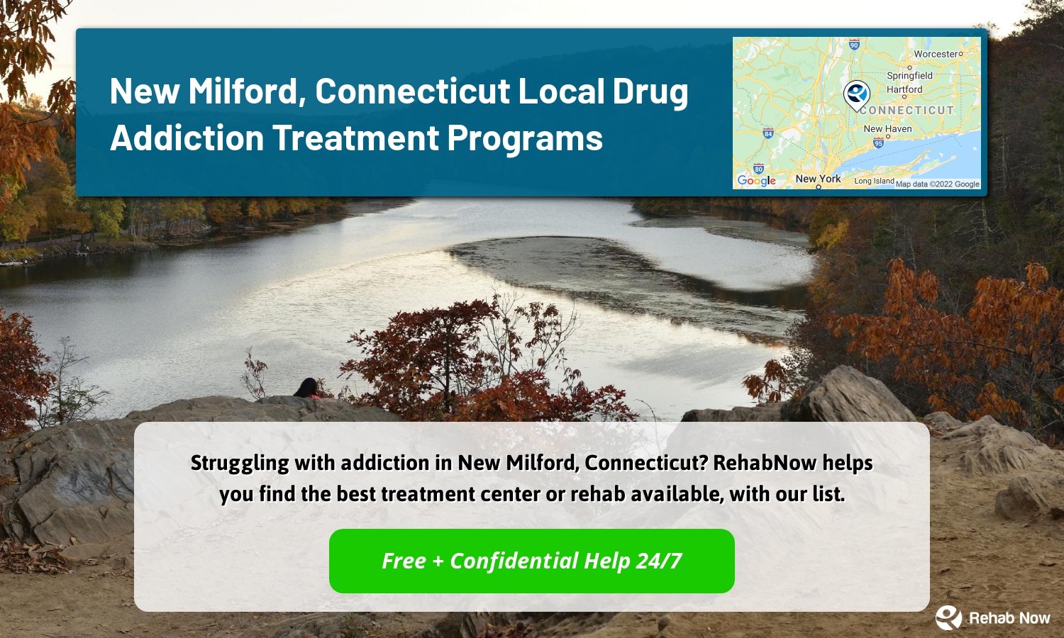 Struggling with addiction in New Milford, Connecticut? RehabNow helps you find the best treatment center or rehab available, with our list.