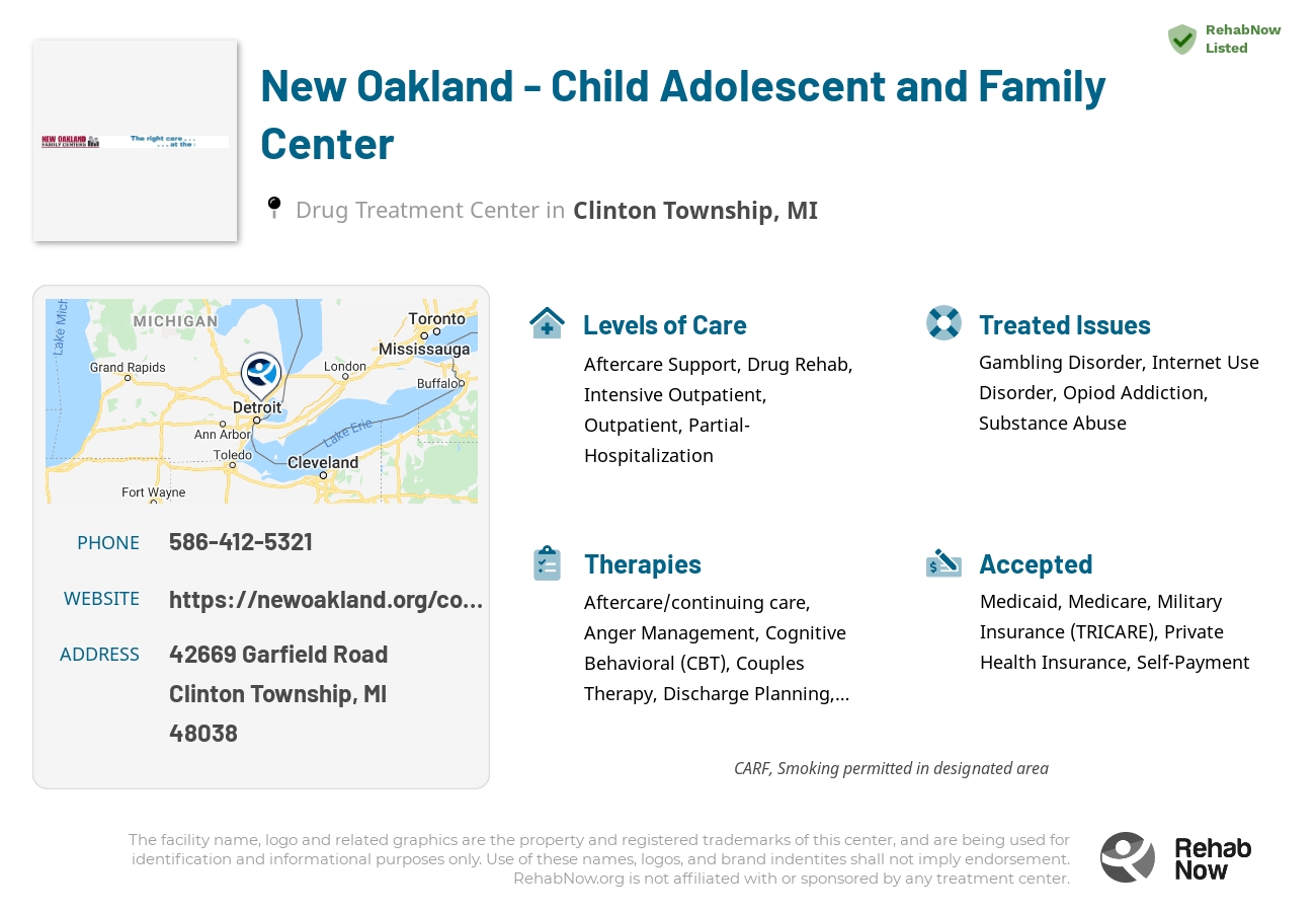 Helpful reference information for New Oakland - Child Adolescent and Family Center, a drug treatment center in Michigan located at: 42669 Garfield Road, Clinton Township, MI 48038, including phone numbers, official website, and more. Listed briefly is an overview of Levels of Care, Therapies Offered, Issues Treated, and accepted forms of Payment Methods.