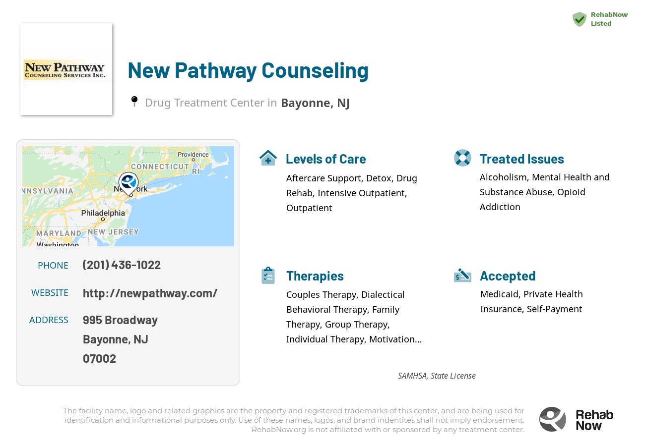 Helpful reference information for New Pathway Counseling, a drug treatment center in New Jersey located at: 995 Broadway, Bayonne, NJ 07002, including phone numbers, official website, and more. Listed briefly is an overview of Levels of Care, Therapies Offered, Issues Treated, and accepted forms of Payment Methods.