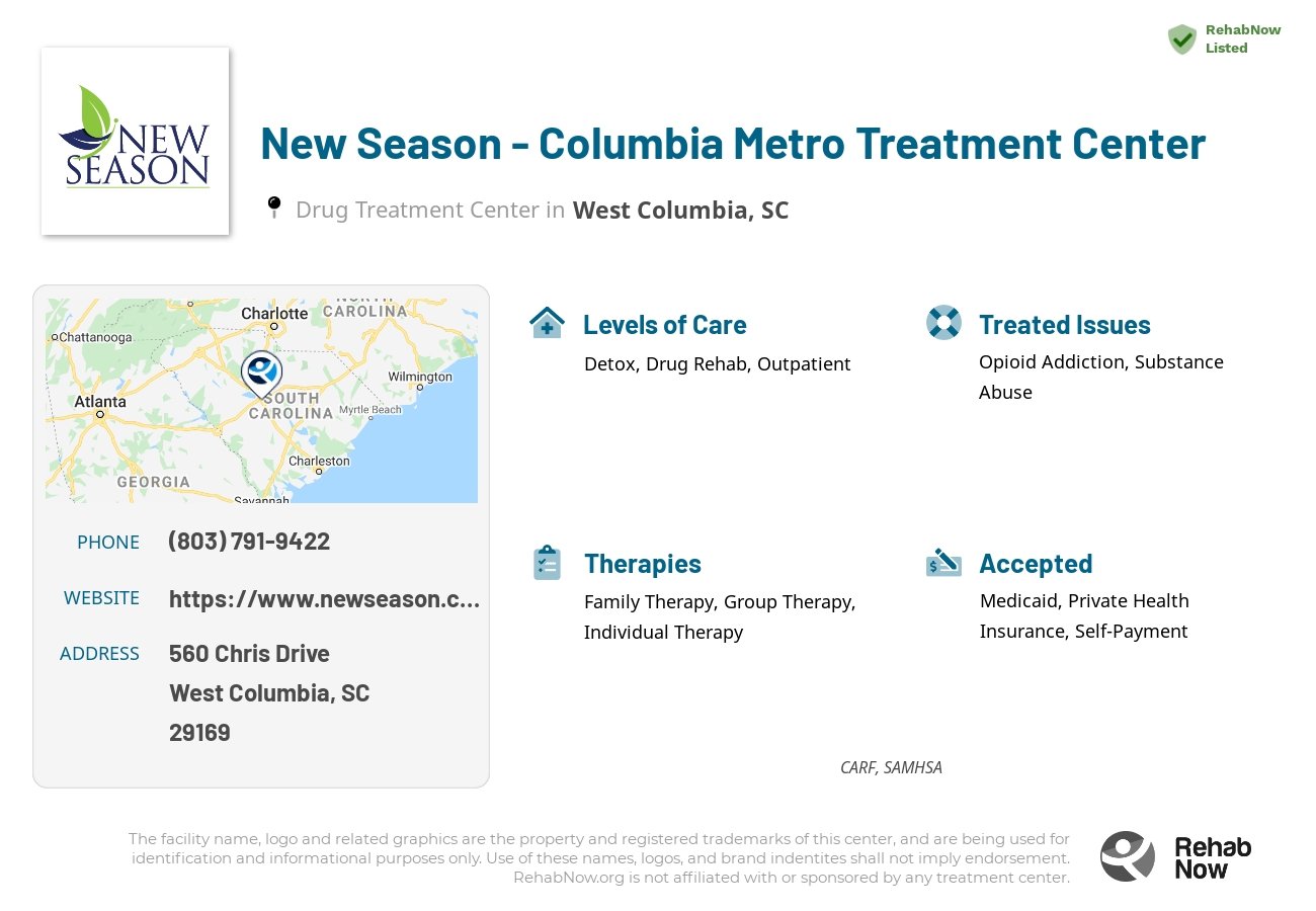 Helpful reference information for New Season - Columbia Metro Treatment Center, a drug treatment center in South Carolina located at: 560 Chris Drive, West Columbia, SC, 29169, including phone numbers, official website, and more. Listed briefly is an overview of Levels of Care, Therapies Offered, Issues Treated, and accepted forms of Payment Methods.