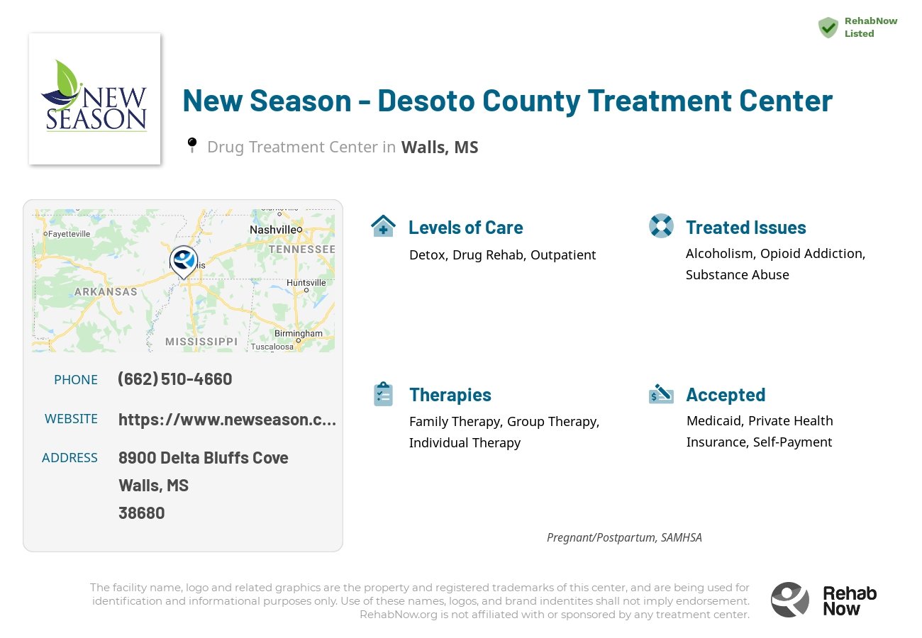 Helpful reference information for New Season - Desoto County Treatment Center, a drug treatment center in Mississippi located at: 8900 Delta Bluffs Cove, Walls, MS 38680, including phone numbers, official website, and more. Listed briefly is an overview of Levels of Care, Therapies Offered, Issues Treated, and accepted forms of Payment Methods.