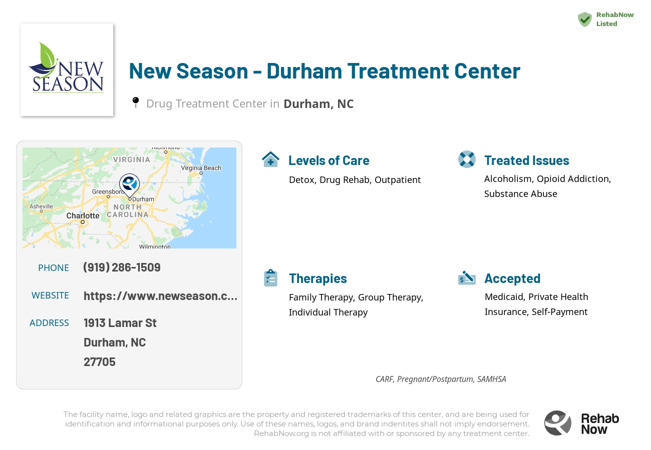 Helpful reference information for New Season - Durham Treatment Center, a drug treatment center in North Carolina located at: 1913 Lamar St, Durham, NC 27705, including phone numbers, official website, and more. Listed briefly is an overview of Levels of Care, Therapies Offered, Issues Treated, and accepted forms of Payment Methods.