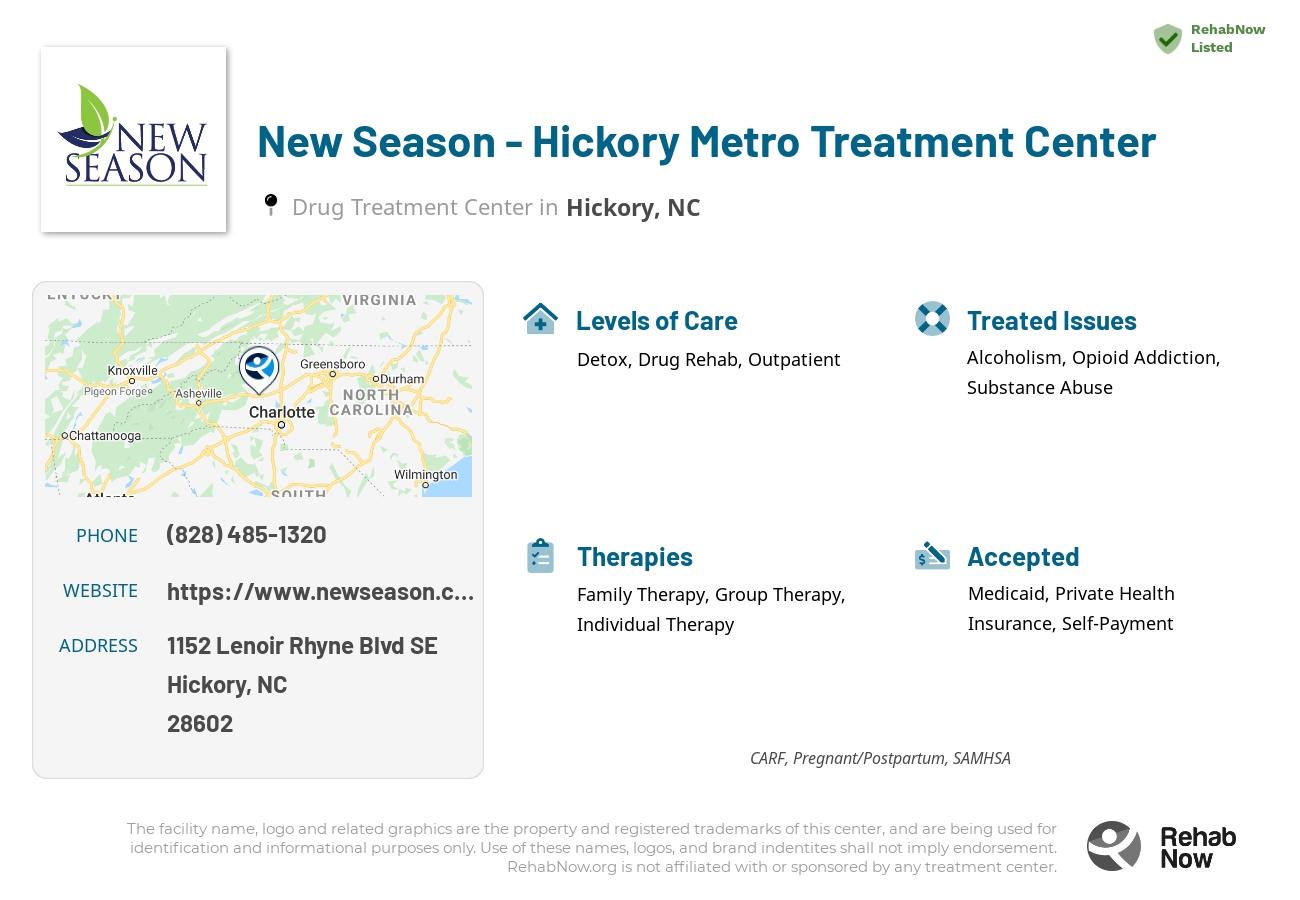 Helpful reference information for New Season - Hickory Metro Treatment Center, a drug treatment center in North Carolina located at: 1152 Lenoir Rhyne Blvd SE, Hickory, NC 28602, including phone numbers, official website, and more. Listed briefly is an overview of Levels of Care, Therapies Offered, Issues Treated, and accepted forms of Payment Methods.