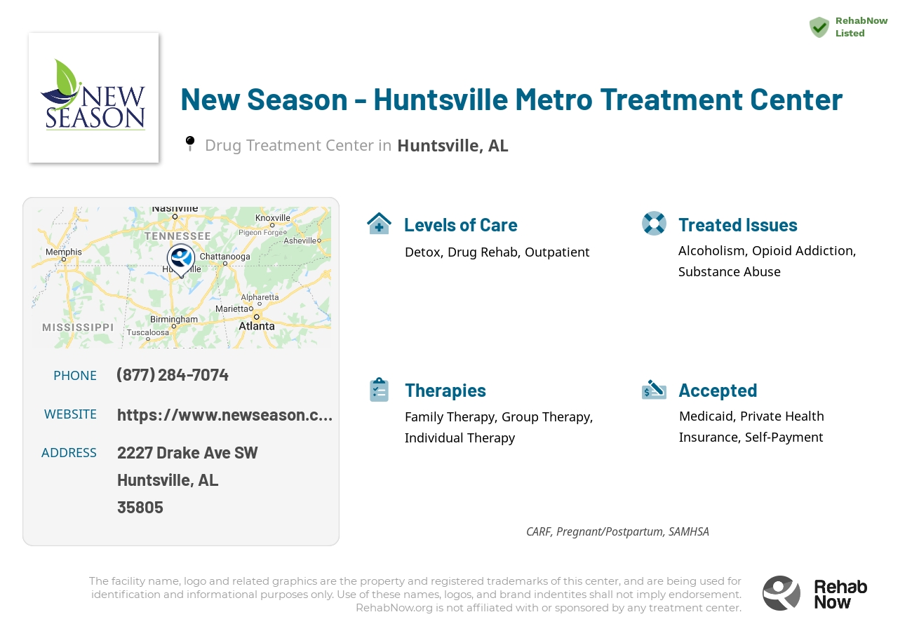 Helpful reference information for New Season - Huntsville Metro Treatment Center, a drug treatment center in Alabama located at: 2227 Drake Ave Suite 19, Huntsville, AL, 35805, including phone numbers, official website, and more. Listed briefly is an overview of Levels of Care, Therapies Offered, Issues Treated, and accepted forms of Payment Methods.