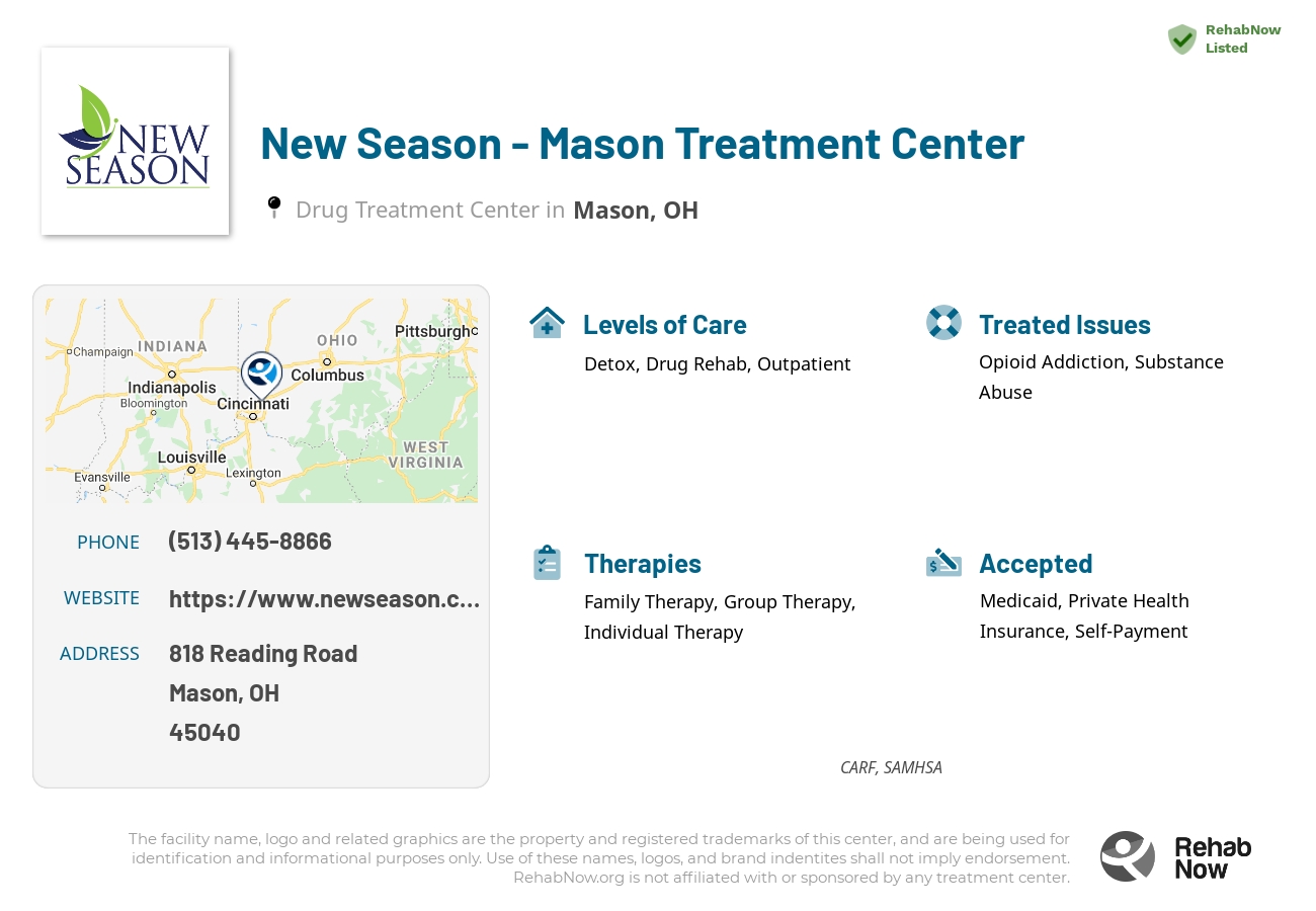 Helpful reference information for New Season - Mason Treatment Center, a drug treatment center in Ohio located at: 818 Reading Road, Mason, OH, 45040, including phone numbers, official website, and more. Listed briefly is an overview of Levels of Care, Therapies Offered, Issues Treated, and accepted forms of Payment Methods.