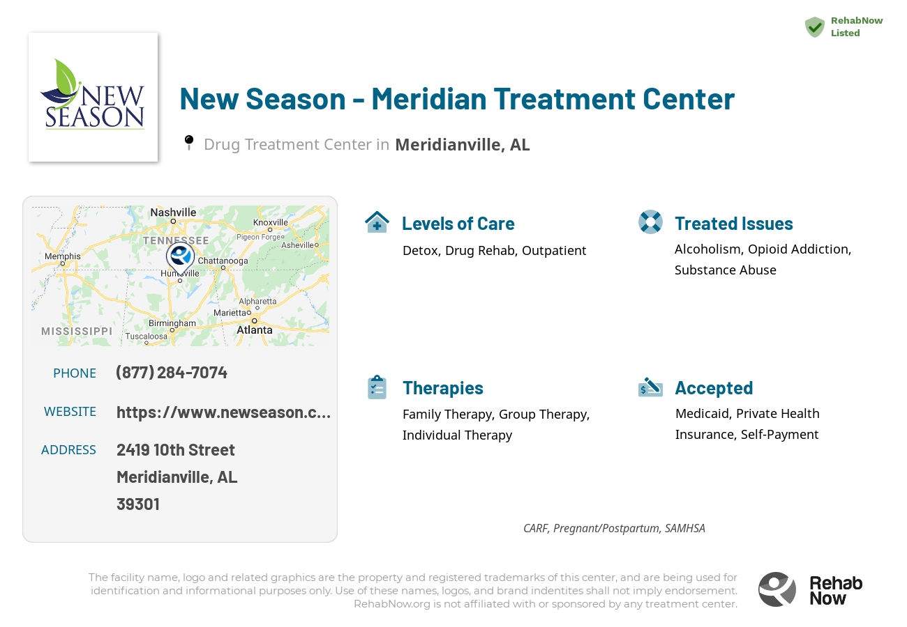 Helpful reference information for New Season - Meridian Treatment Center, a drug treatment center in Alabama located at: 2419 10th Street, Meridianville, AL, 39301, including phone numbers, official website, and more. Listed briefly is an overview of Levels of Care, Therapies Offered, Issues Treated, and accepted forms of Payment Methods.
