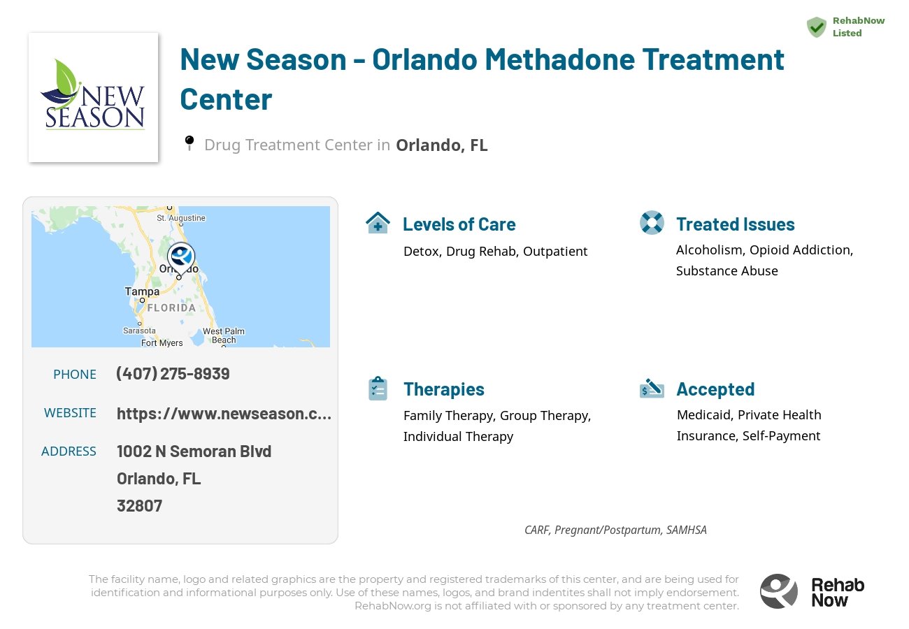Helpful reference information for New Season - Orlando Methadone Treatment Center, a drug treatment center in Florida located at: 1002  N Semoran Blvd, Orlando, FL, 32807, including phone numbers, official website, and more. Listed briefly is an overview of Levels of Care, Therapies Offered, Issues Treated, and accepted forms of Payment Methods.