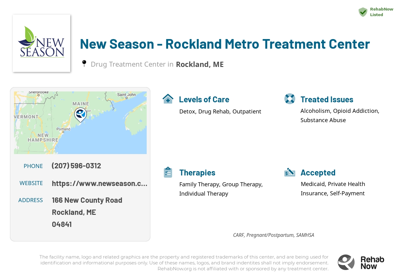Helpful reference information for New Season - Rockland Metro Treatment Center, a drug treatment center in Maine located at: 166 New County Road, Rockland, ME, 04841, including phone numbers, official website, and more. Listed briefly is an overview of Levels of Care, Therapies Offered, Issues Treated, and accepted forms of Payment Methods.