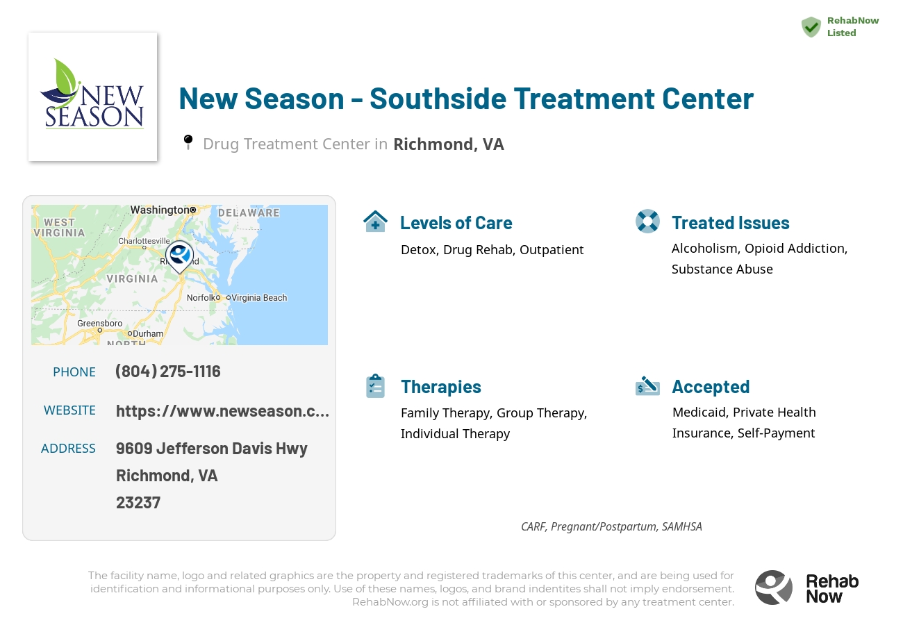 Helpful reference information for New Season - Southside Treatment Center, a drug treatment center in Virginia located at: 9609 Jefferson Davis Hwy, Richmond, VA 23237, including phone numbers, official website, and more. Listed briefly is an overview of Levels of Care, Therapies Offered, Issues Treated, and accepted forms of Payment Methods.