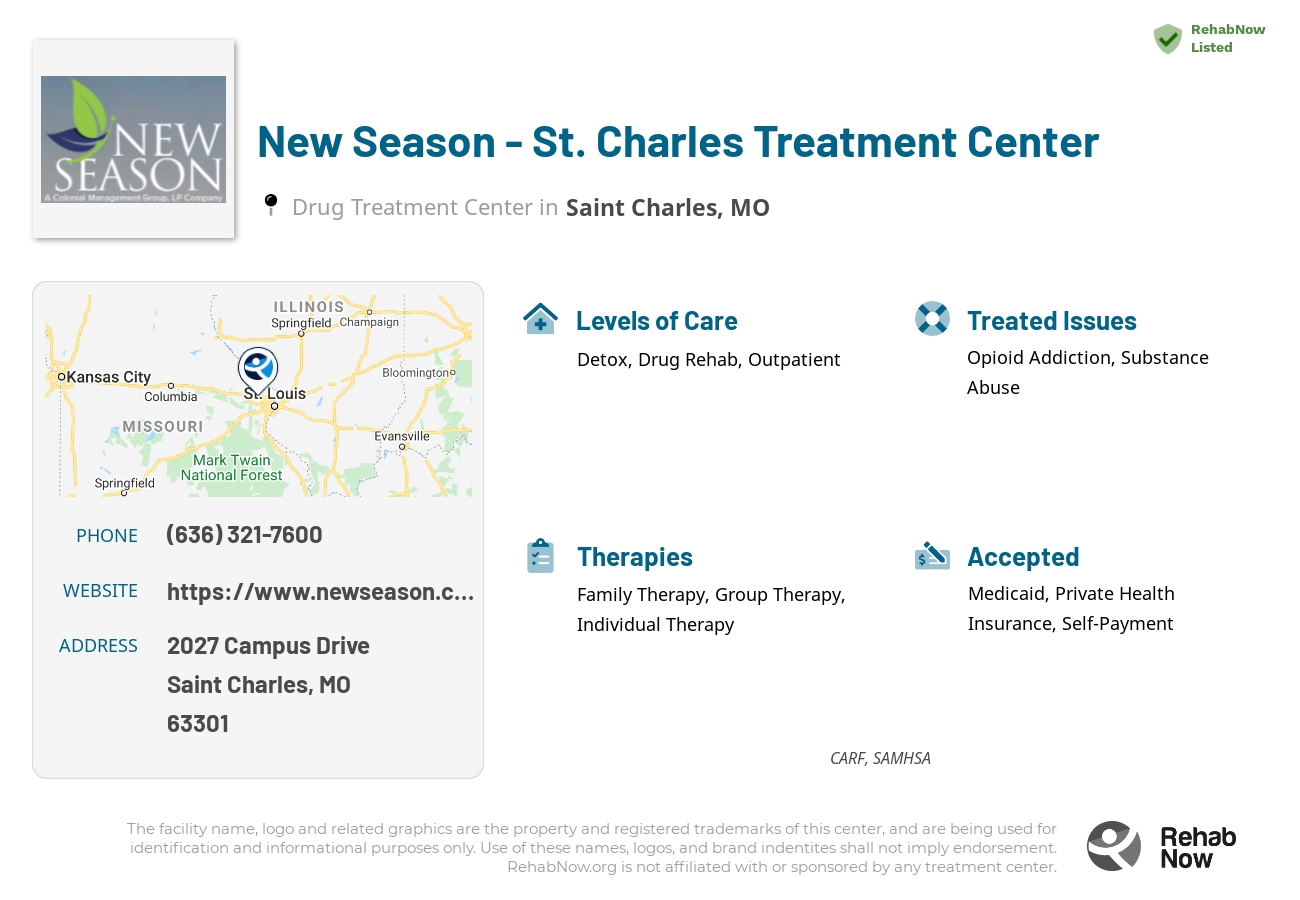 Helpful reference information for New Season - St. Charles Treatment Center, a drug treatment center in Missouri located at: 2027 Campus Drive, Saint Charles, MO, 63301, including phone numbers, official website, and more. Listed briefly is an overview of Levels of Care, Therapies Offered, Issues Treated, and accepted forms of Payment Methods.