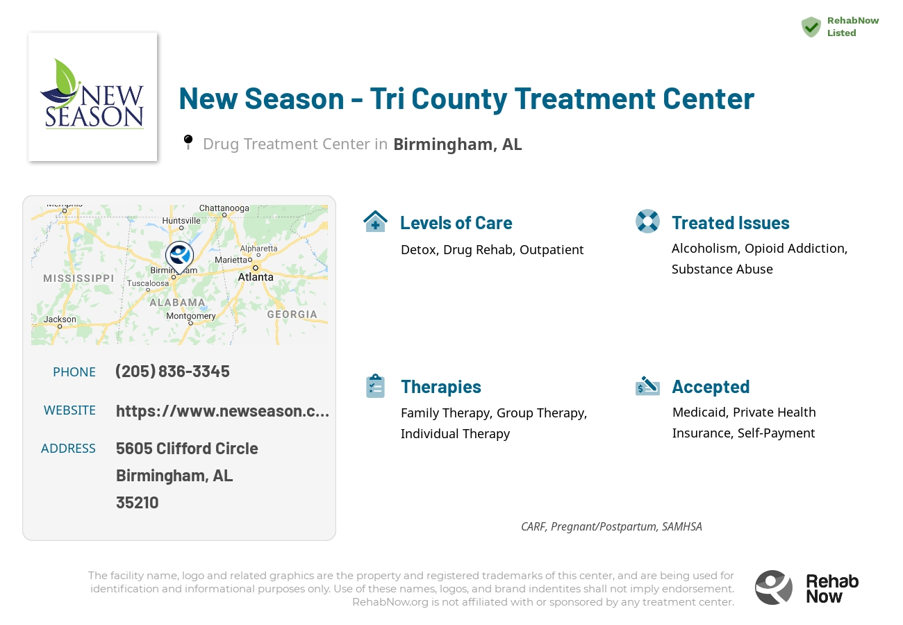 Helpful reference information for New Season - Tri County Treatment Center, a drug treatment center in Alabama located at: 5605  Clifford Circle, Birmingham, AL, 35210, including phone numbers, official website, and more. Listed briefly is an overview of Levels of Care, Therapies Offered, Issues Treated, and accepted forms of Payment Methods.