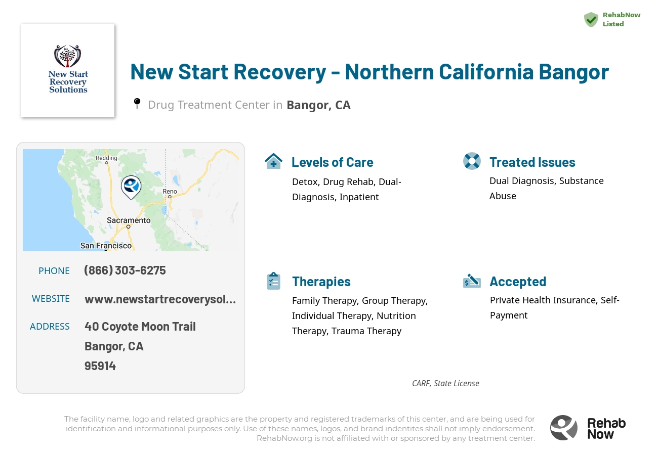 Helpful reference information for New Start Recovery - Northern California Bangor, a drug treatment center in California located at: 40 Coyote Moon Trail, Bangor, CA, 95914, including phone numbers, official website, and more. Listed briefly is an overview of Levels of Care, Therapies Offered, Issues Treated, and accepted forms of Payment Methods.