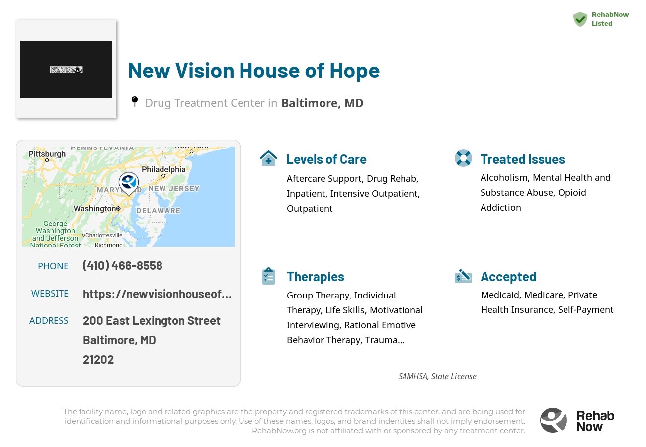 Helpful reference information for New Vision House of Hope, a drug treatment center in Maryland located at: 200 East Lexington Street, Baltimore, MD, 21202, including phone numbers, official website, and more. Listed briefly is an overview of Levels of Care, Therapies Offered, Issues Treated, and accepted forms of Payment Methods.