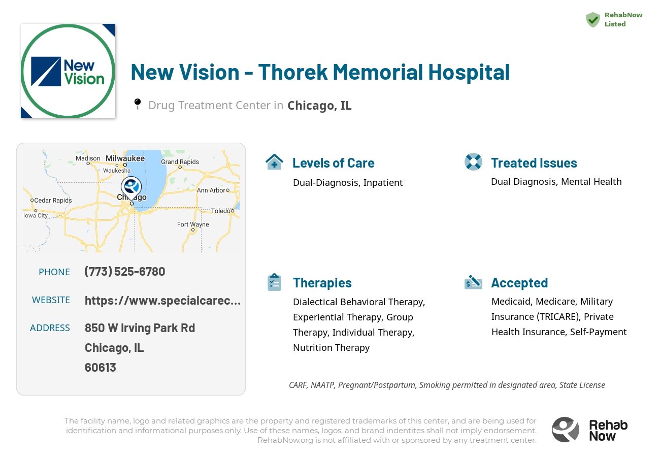Helpful reference information for New Vision - Thorek Memorial Hospital, a drug treatment center in Illinois located at: 850 W Irving Park Rd, Chicago, IL 60613, including phone numbers, official website, and more. Listed briefly is an overview of Levels of Care, Therapies Offered, Issues Treated, and accepted forms of Payment Methods.