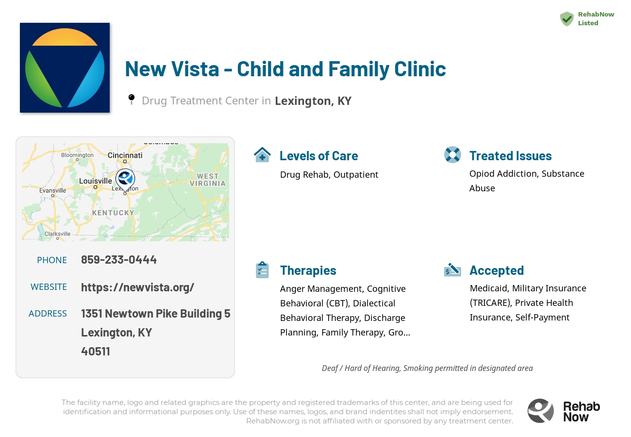 Helpful reference information for New Vista - Child and Family Clinic, a drug treatment center in Kentucky located at: 1351 Newtown Pike Building 5, Lexington, KY 40511, including phone numbers, official website, and more. Listed briefly is an overview of Levels of Care, Therapies Offered, Issues Treated, and accepted forms of Payment Methods.