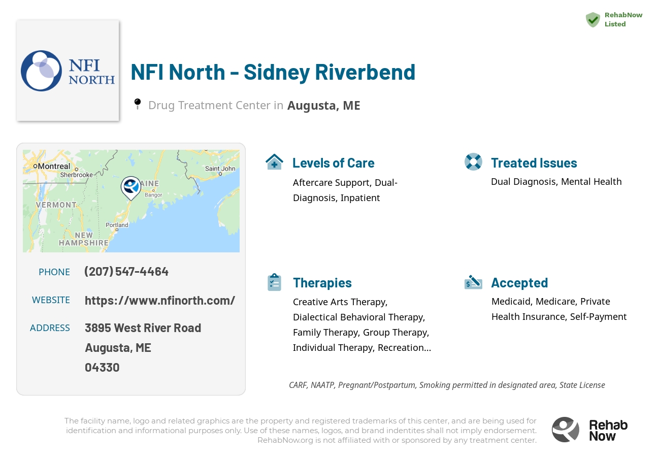 Helpful reference information for NFI North - Sidney Riverbend, a drug treatment center in Maine located at: 3895 West River Road, Augusta, ME, 04330, including phone numbers, official website, and more. Listed briefly is an overview of Levels of Care, Therapies Offered, Issues Treated, and accepted forms of Payment Methods.