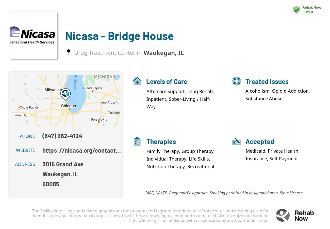 Helpful reference information for Nicasa - Bridge House, a drug treatment center in Illinois located at: 3016 Grand Ave, Waukegan, IL 60085, including phone numbers, official website, and more. Listed briefly is an overview of Levels of Care, Therapies Offered, Issues Treated, and accepted forms of Payment Methods.