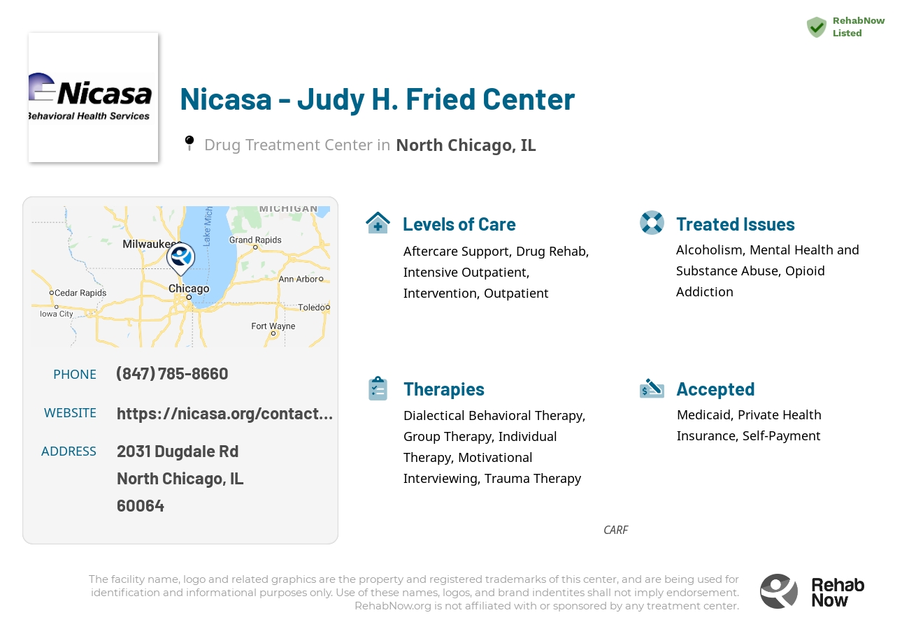 Helpful reference information for Nicasa - Judy H. Fried Center, a drug treatment center in Illinois located at: 2031 Dugdale Rd, North Chicago, IL 60064, including phone numbers, official website, and more. Listed briefly is an overview of Levels of Care, Therapies Offered, Issues Treated, and accepted forms of Payment Methods.