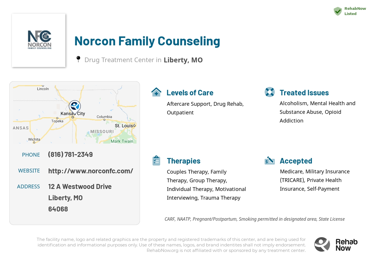 Helpful reference information for Norcon Family Counseling, a drug treatment center in Missouri located at: 12 12A Westwood Drive, Liberty, MO 64068, including phone numbers, official website, and more. Listed briefly is an overview of Levels of Care, Therapies Offered, Issues Treated, and accepted forms of Payment Methods.