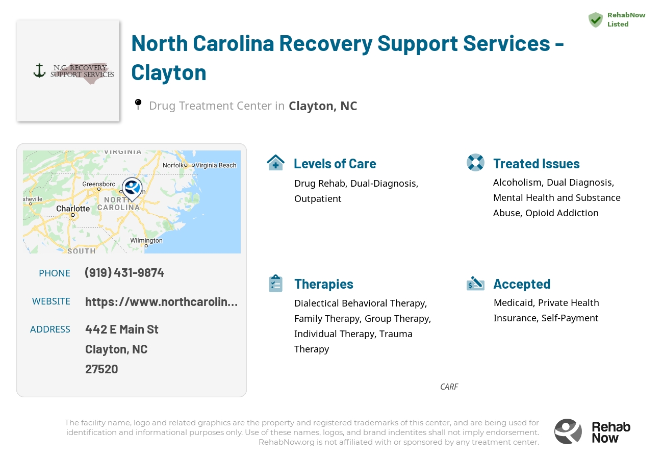 Helpful reference information for North Carolina Recovery Support Services - Clayton, a drug treatment center in North Carolina located at: 442 E Main St, Clayton, NC 27520, including phone numbers, official website, and more. Listed briefly is an overview of Levels of Care, Therapies Offered, Issues Treated, and accepted forms of Payment Methods.