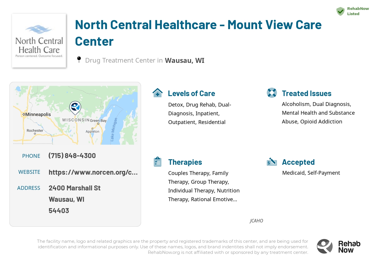 Helpful reference information for North Central Healthcare - Mount View Care Center, a drug treatment center in Wisconsin located at: 2400 Marshall St, Wausau, WI 54403, including phone numbers, official website, and more. Listed briefly is an overview of Levels of Care, Therapies Offered, Issues Treated, and accepted forms of Payment Methods.