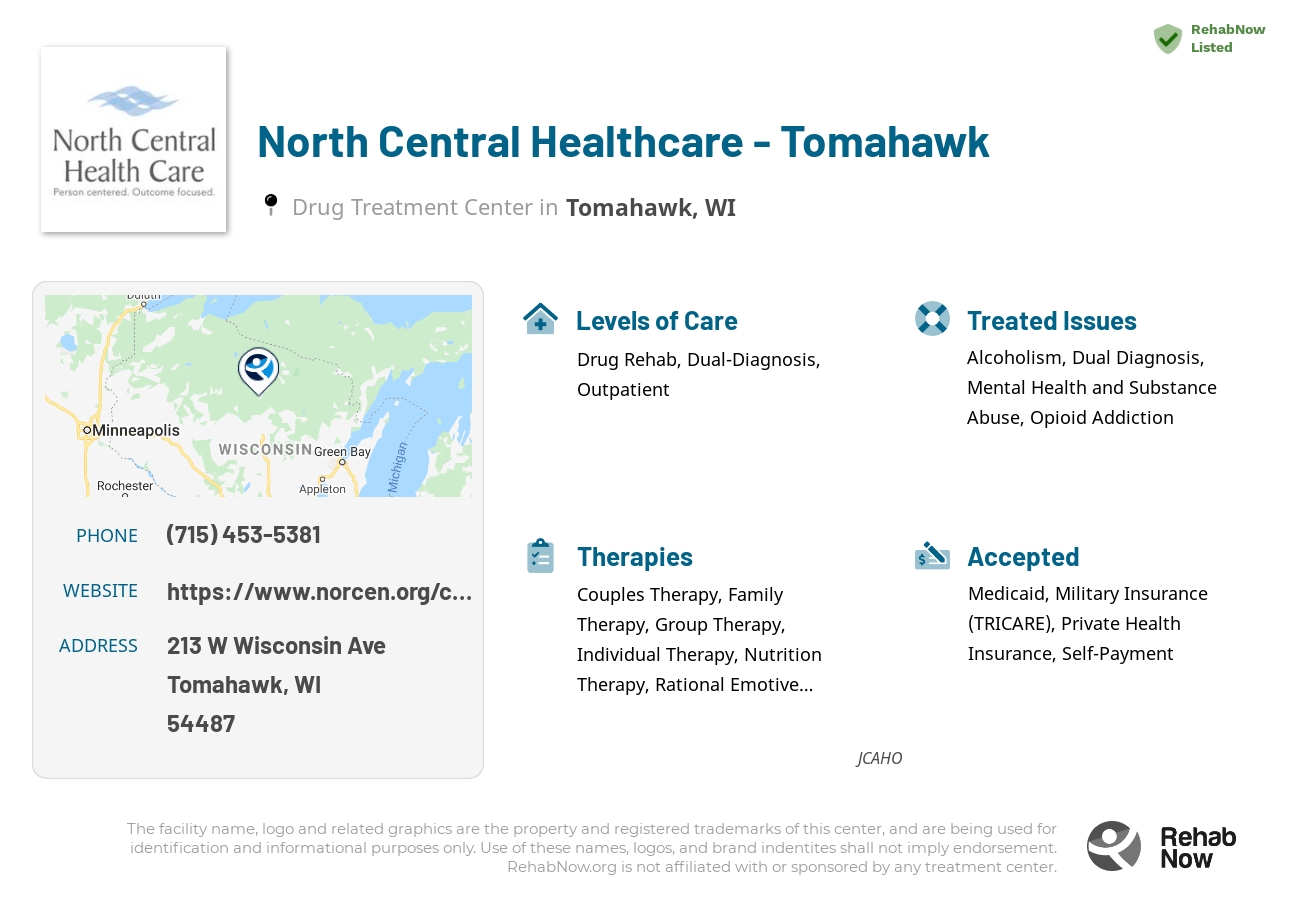 Helpful reference information for North Central Healthcare - Tomahawk, a drug treatment center in Wisconsin located at: 213 W Wisconsin Ave, Tomahawk, WI 54487, including phone numbers, official website, and more. Listed briefly is an overview of Levels of Care, Therapies Offered, Issues Treated, and accepted forms of Payment Methods.