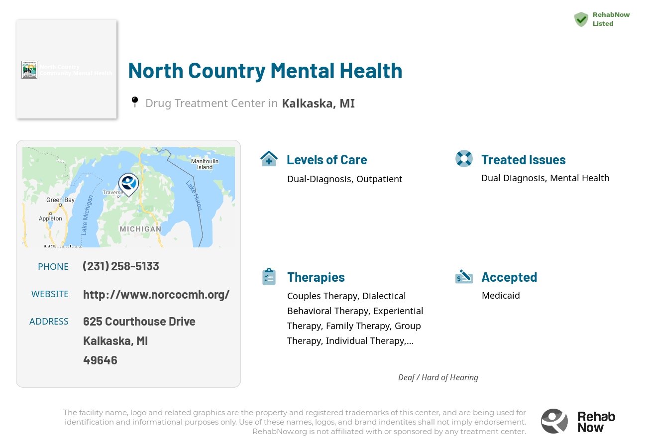 Helpful reference information for North Country Mental Health, a drug treatment center in Michigan located at: 625 Courthouse Drive, Kalkaska, MI 49646, including phone numbers, official website, and more. Listed briefly is an overview of Levels of Care, Therapies Offered, Issues Treated, and accepted forms of Payment Methods.