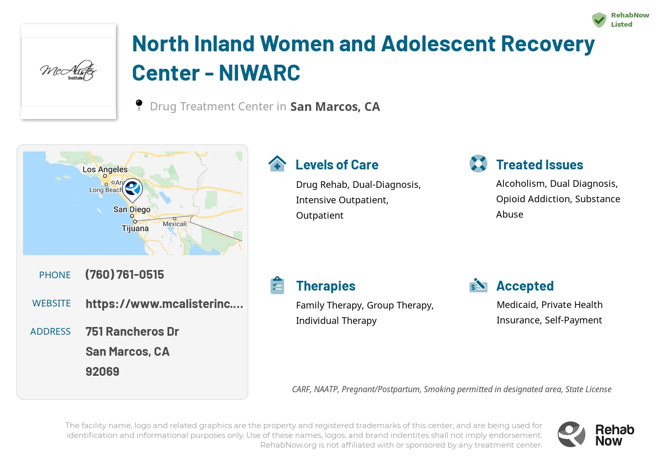Helpful reference information for North Inland Women and Adolescent Recovery Center - NIWARC, a drug treatment center in California located at: 751 Rancheros Dr, San Marcos, CA 92069, including phone numbers, official website, and more. Listed briefly is an overview of Levels of Care, Therapies Offered, Issues Treated, and accepted forms of Payment Methods.