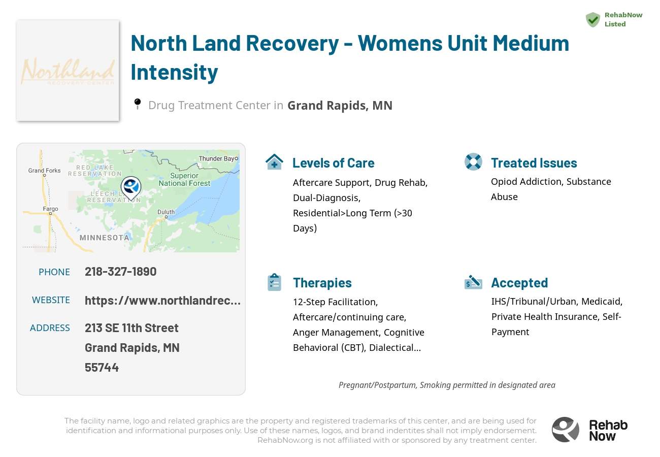 Helpful reference information for North Land Recovery - Womens Unit Medium Intensity, a drug treatment center in Minnesota located at: 213 SE 11th Street, Grand Rapids, MN 55744, including phone numbers, official website, and more. Listed briefly is an overview of Levels of Care, Therapies Offered, Issues Treated, and accepted forms of Payment Methods.