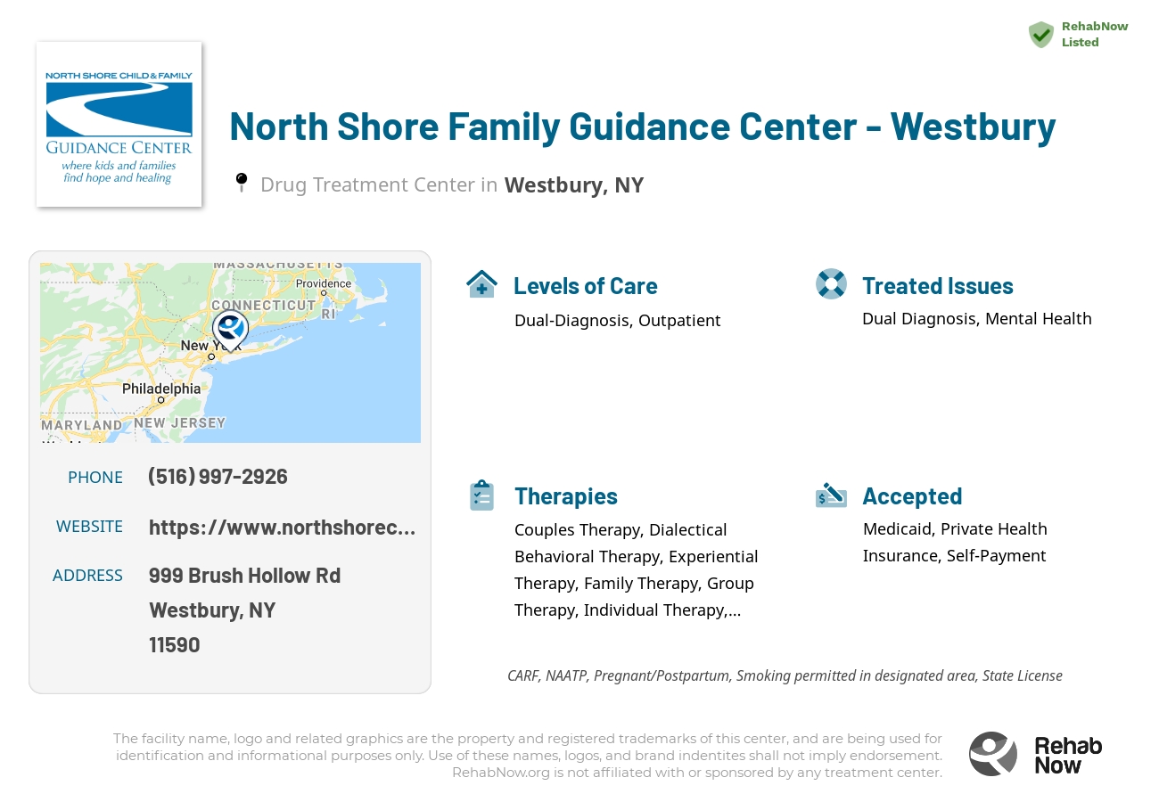 Helpful reference information for North Shore Family Guidance Center - Westbury, a drug treatment center in New York located at: 999 Brush Hollow Rd, Westbury, NY 11590, including phone numbers, official website, and more. Listed briefly is an overview of Levels of Care, Therapies Offered, Issues Treated, and accepted forms of Payment Methods.