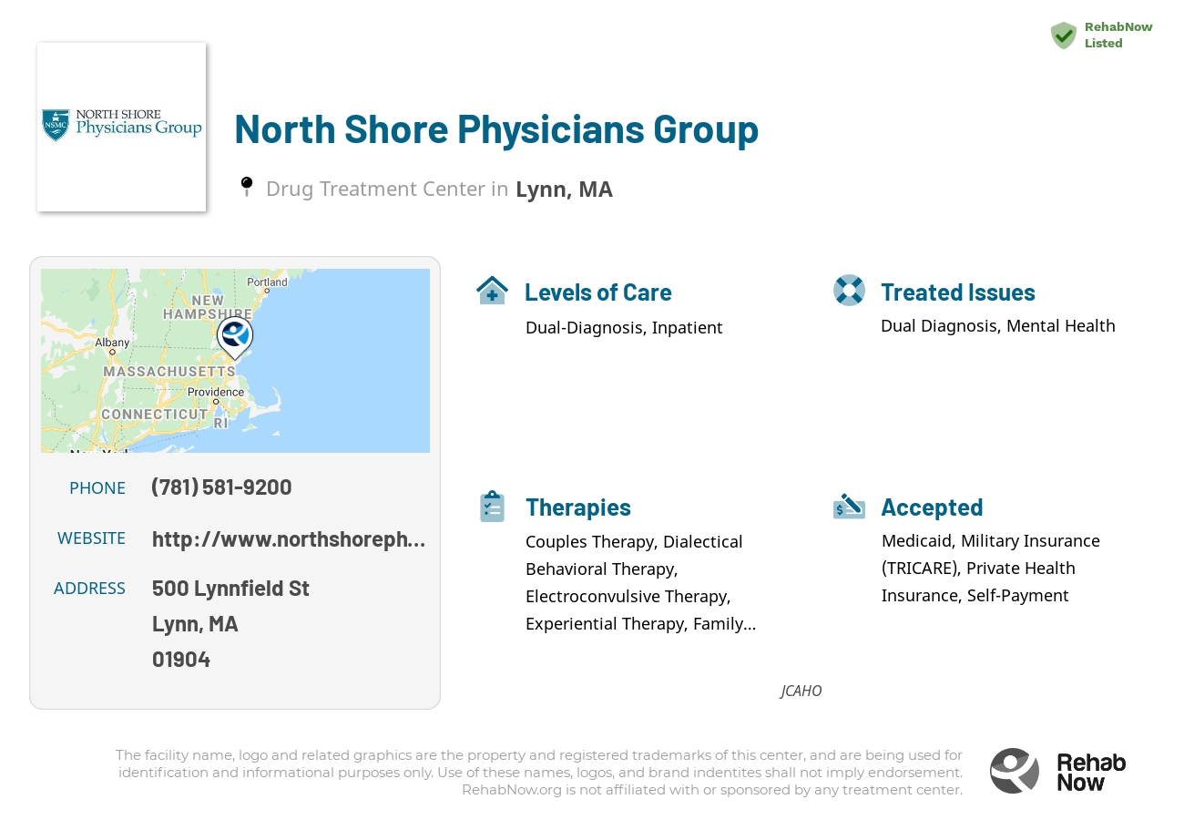 Helpful reference information for North Shore Physicians Group, a drug treatment center in Massachusetts located at: 500 Lynnfield St, Lynn, MA 01904, including phone numbers, official website, and more. Listed briefly is an overview of Levels of Care, Therapies Offered, Issues Treated, and accepted forms of Payment Methods.