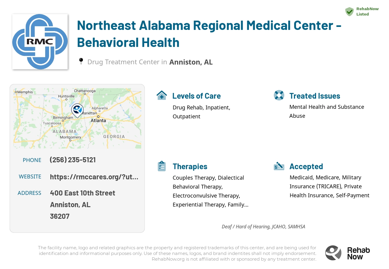 Helpful reference information for Northeast Alabama Regional Medical Center - Behavioral Health, a drug treatment center in Alabama located at: 400 East 10th Street, Anniston, AL, 36207, including phone numbers, official website, and more. Listed briefly is an overview of Levels of Care, Therapies Offered, Issues Treated, and accepted forms of Payment Methods.