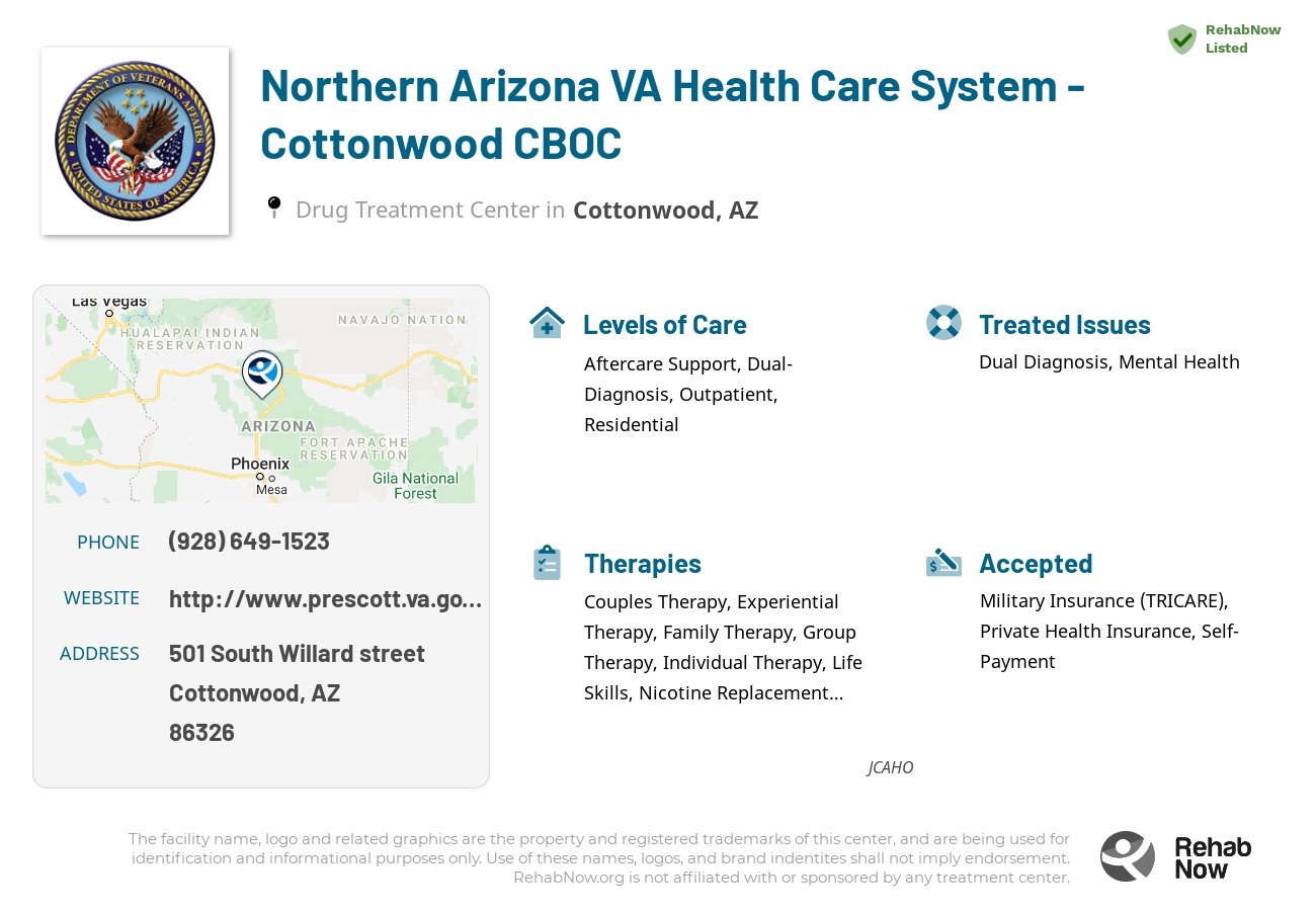 Helpful reference information for Northern Arizona VA Health Care System - Cottonwood CBOC, a drug treatment center in Arizona located at: 501 501 South Willard street, Cottonwood, AZ 86326, including phone numbers, official website, and more. Listed briefly is an overview of Levels of Care, Therapies Offered, Issues Treated, and accepted forms of Payment Methods.