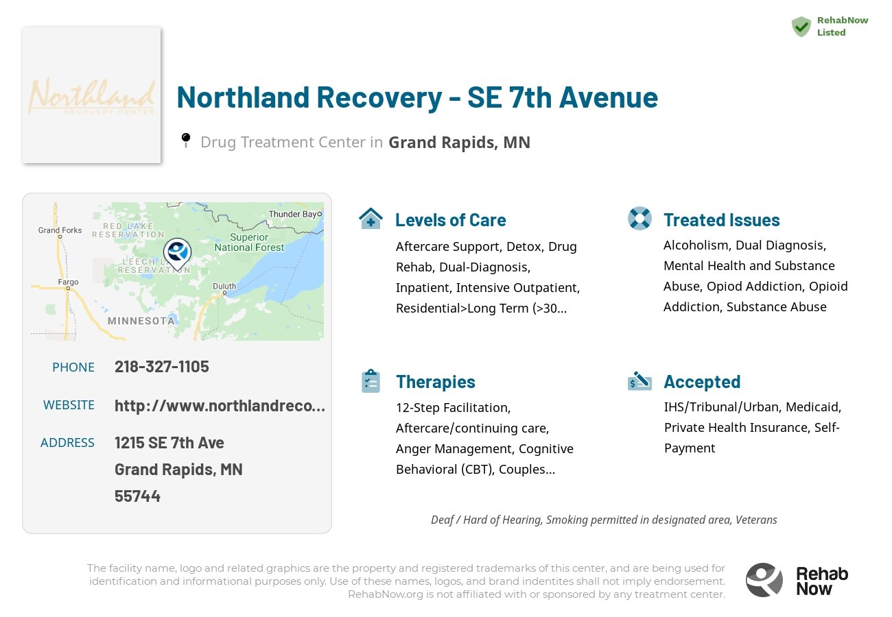 Helpful reference information for Northland Recovery - SE 7th Avenue, a drug treatment center in Minnesota located at: 1215 SE 7th Ave, Grand Rapids, MN 55744, including phone numbers, official website, and more. Listed briefly is an overview of Levels of Care, Therapies Offered, Issues Treated, and accepted forms of Payment Methods.