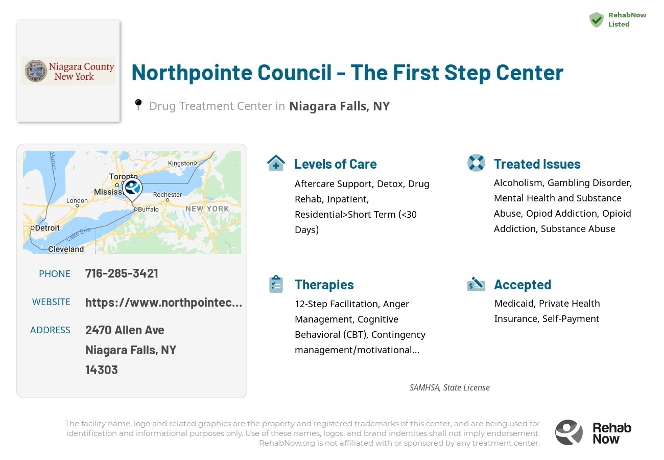 Helpful reference information for Northpointe Council - The First Step Center, a drug treatment center in New York located at: 2470 Allen Ave, Niagara Falls, NY 14303, including phone numbers, official website, and more. Listed briefly is an overview of Levels of Care, Therapies Offered, Issues Treated, and accepted forms of Payment Methods.