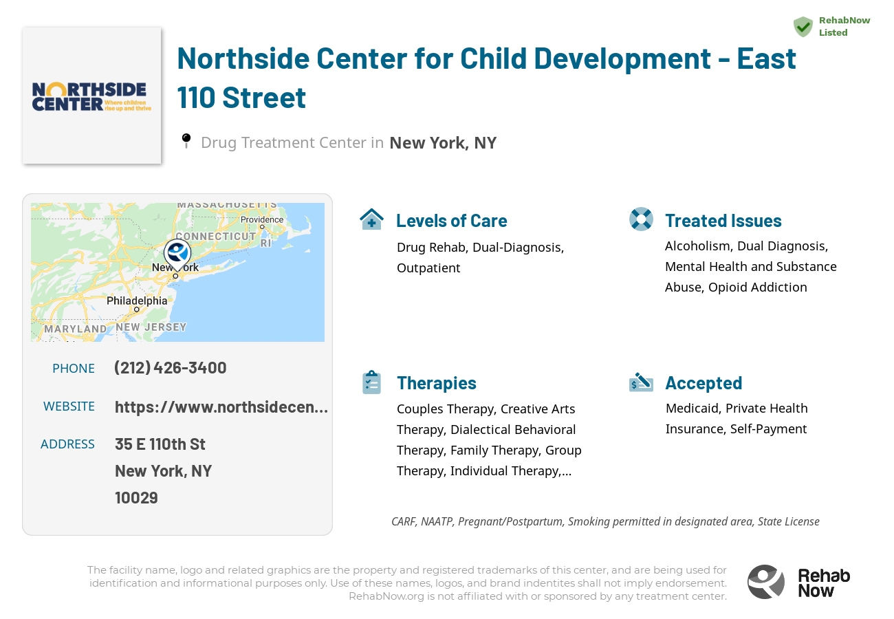 Helpful reference information for Northside Center for Child Development - East 110 Street, a drug treatment center in New York located at: 35 E 110th St, New York, NY 10029, including phone numbers, official website, and more. Listed briefly is an overview of Levels of Care, Therapies Offered, Issues Treated, and accepted forms of Payment Methods.