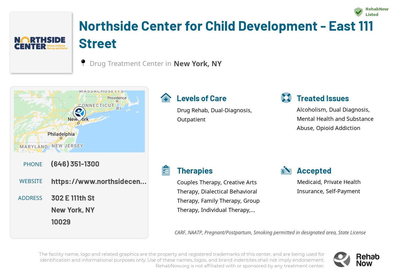Helpful reference information for Northside Center for Child Development - East 111 Street, a drug treatment center in New York located at: 302 E 111th St, New York, NY 10029, including phone numbers, official website, and more. Listed briefly is an overview of Levels of Care, Therapies Offered, Issues Treated, and accepted forms of Payment Methods.
